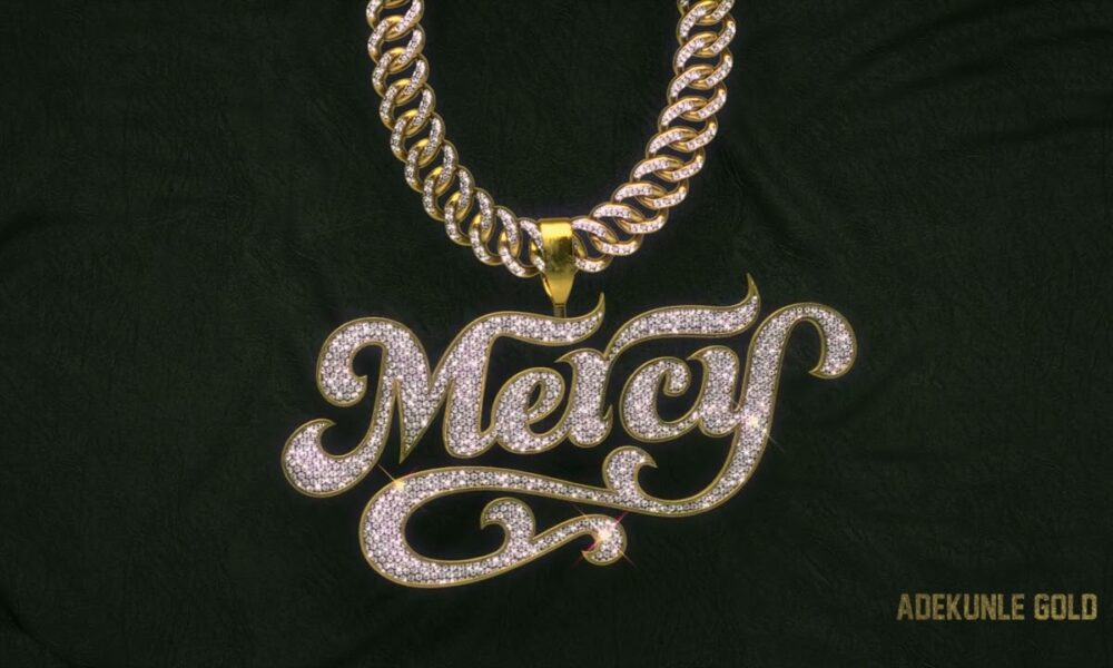 Adekunle Gold – Mercy