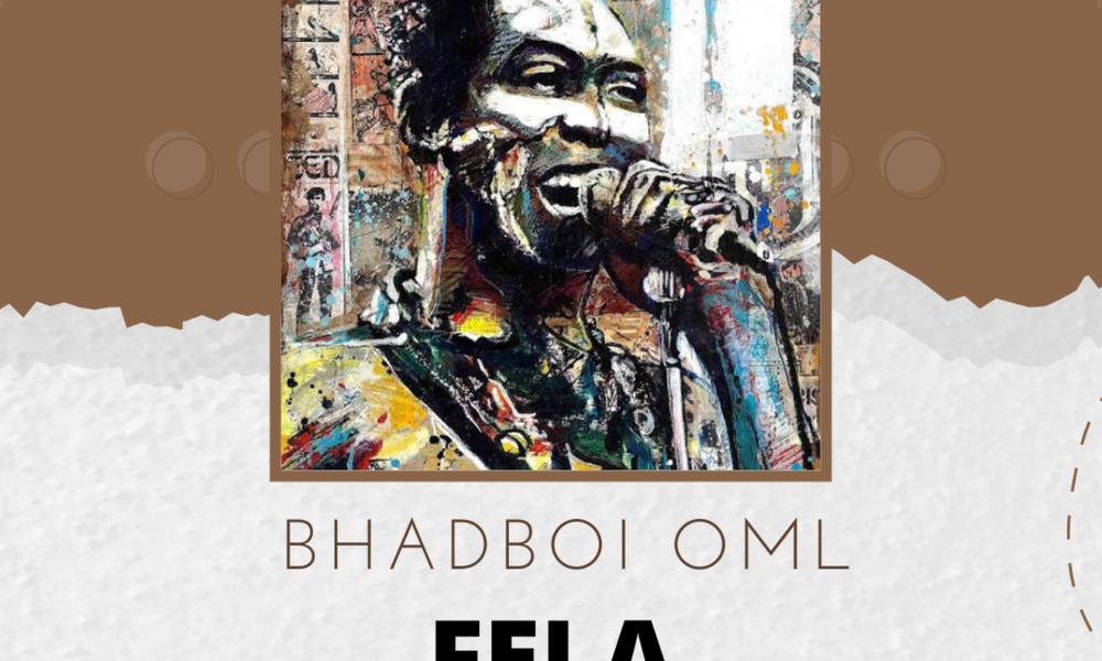 Bhadboi OML – Fela