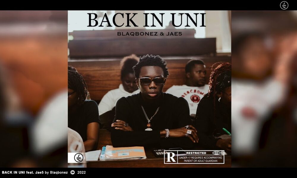 Blaqbonez – Back In Uni Ft. Jae5