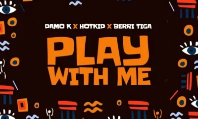 Damo K Play With Me Ft. Berri Tiga HotKid