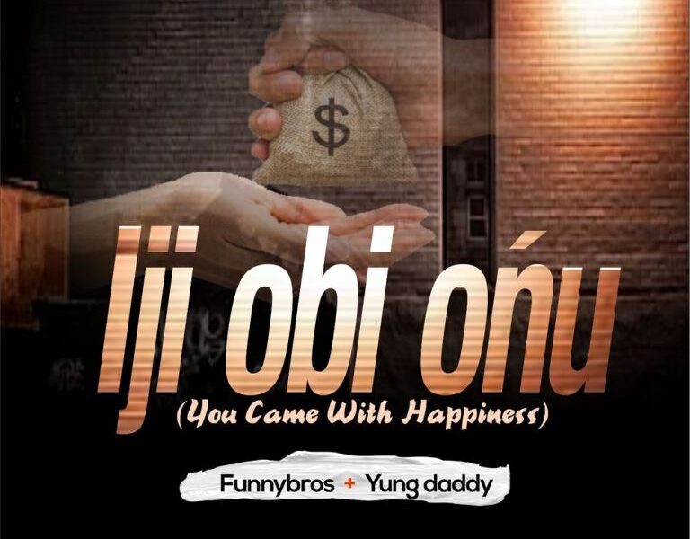 Funnybros – Iji Obi Onu (You Came With Happiness) ft. Yung Daddy