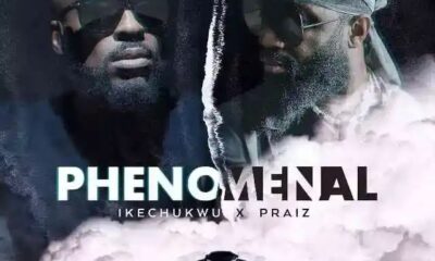 Ikechukwu Phenomenal ft Praiz