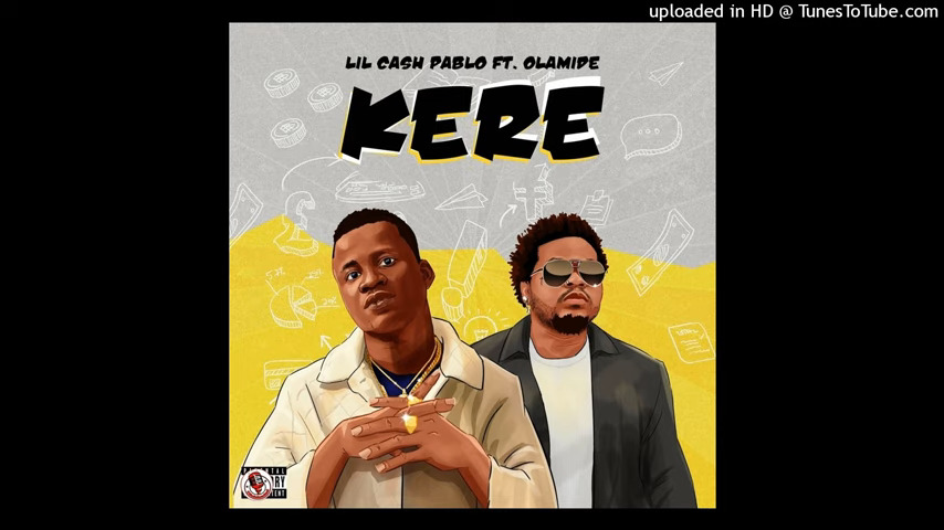 Kere by Lil Cash Pablo ft Olamide