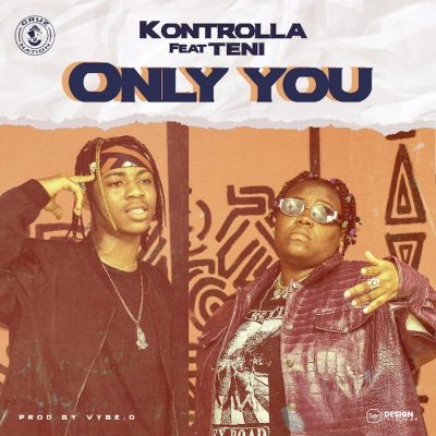 Kontrolla – Only You ft. Teni