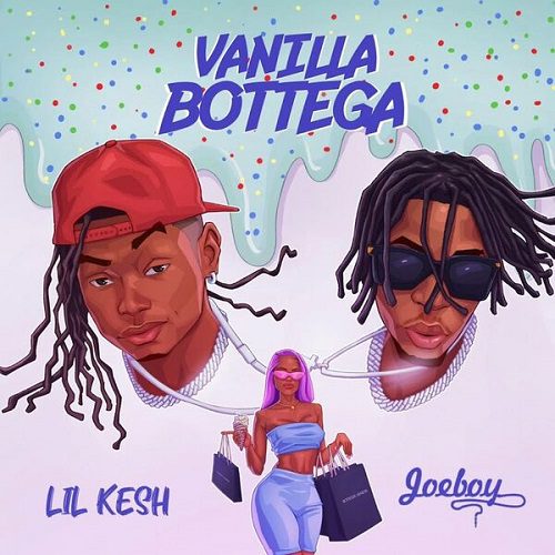 Lil Kesh Vanilla Bottega ft. Joeboy