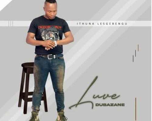Luve Dubazane Xola ft. Sphesihle Zulu Dludla 500x400 1