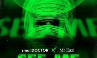 Small Doctor See Me Ft. Mr Eazi