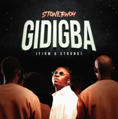 Stonebwoy Gidigba Firm And Strong