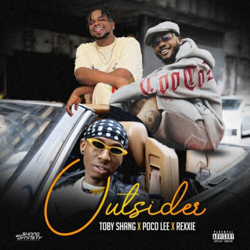 Toby Shang – Outsider ft Poco Lee & Rexxie