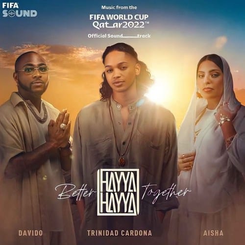 Trinidad Cardona – Hayya Hayya (Better Together) Ft Davido & Aisha