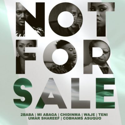 2Baba – NOT FOR SALE ft. M.I Abaga, Teni, Chidinma, Waje, Umar M Shareef & Cobhams Asuquo